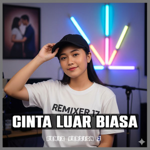 REMIXER 17 - Cinta Luar Biasa
