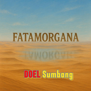 Doel Sumbang - Fatamorgana