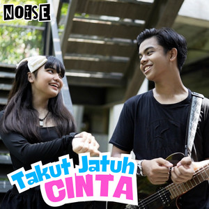 NOiSE - Takut Jatuh Cinta