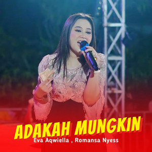 Eva Aqwiella, Romansa Nyess - Adakah Mungkin