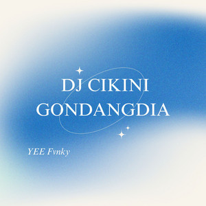 YEE Fvnky - DJ CIKINI GONDANGDIA