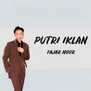 Fajar Noor - Putri Iklan