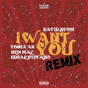 David Syom, Yosua'Ar, Edgar Stevano, Nem M.A.C. - I WANT YOU - Remix