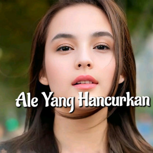 Ocha Shaptriasa - Ale Yang Hancurkan