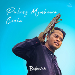 Balawan - Pulang Membawa Cinta