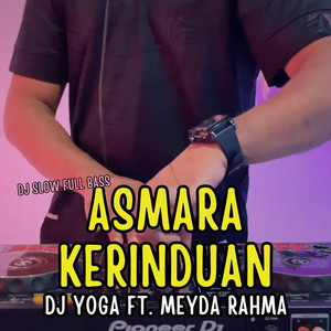 DJ YOGA, Meyda Rahma - Asmara Kerinduan - Remix