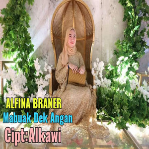 Alfina braner - Mabuak Dek Angan