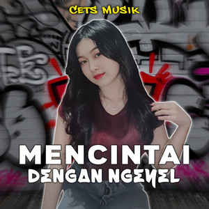 Cets Musik - Mencintai Dengan Ngeyel