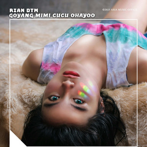 Rian DTM - Goyang Mimi Cucu Ohayoo