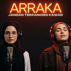 Arraka - Jangan Terpancing Kawan