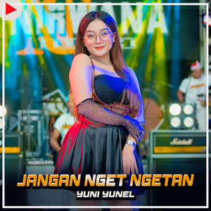 YUNI YUNEL - JANGAN NGET NGETAN - Nirwana Comeback