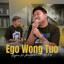 Royhan Ni'amillah, Mufly Key - Ego Wong Tuo