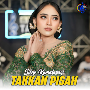Silvy Kumalasari - Takkan Pisah