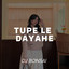 DJ BONSAI - TUPE LE DAYAHE