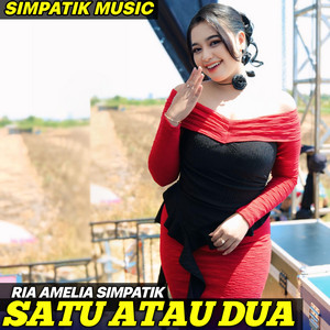 Ria amelia simpatik, SIMPATIK MUSIC - SATU ATAU DUA