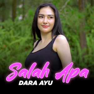 Dara Ayu - Salah Apa