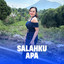 Alya Kirana, Nanda Safira - Salahku Apa