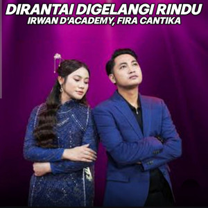 Fira Cantika, Irwan D'Academy - DIRANTAI DIGELANGI RINDU