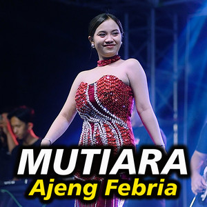 Ajeng Febria - Mutiara - Live