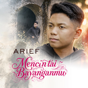 Arief - Mencintai Bayanganmu