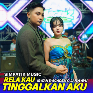 SIMPATIK MUSIC, Laila Ayu, Irwan D'Academy - RELA KAU TINGGALKAN AKU