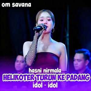 Hasni Nirmala - HELIKOPTER TURUN KE PADANG IDOL- IDOL