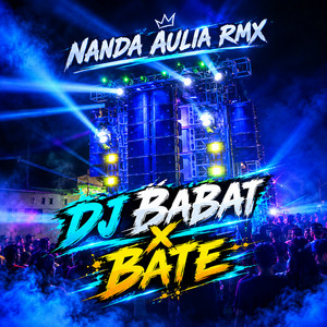 Nanda Aulia Rmx - Dj Babat x Bete